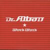 Dr. ALBAN - Work Work