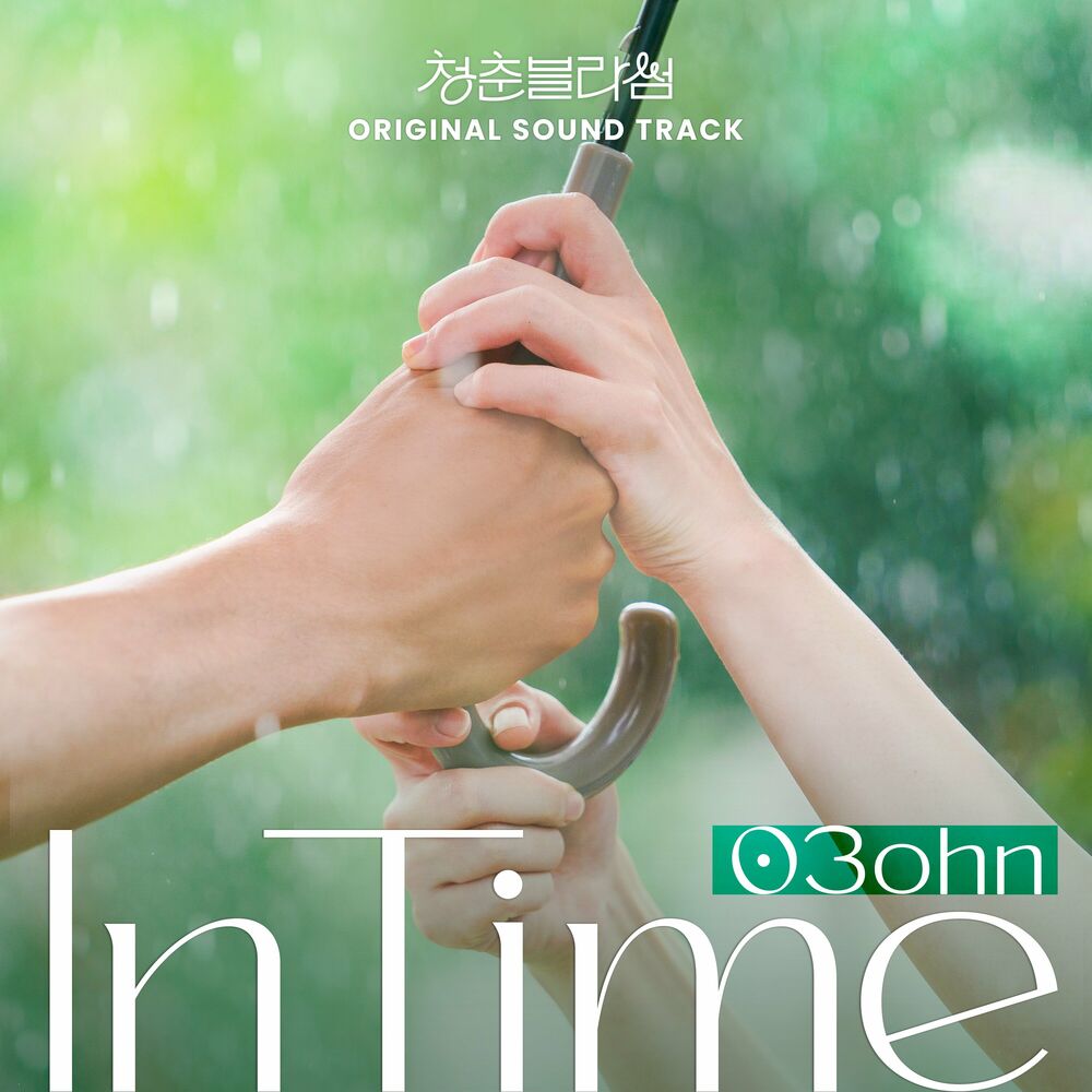 O3ohn – In Time (Seasons of Blossom OST) – Single