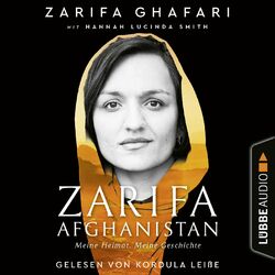 Zarifa - Afghanistan - Meine Heimat. Meine Geschichte (Ungekürzt) Audiobook