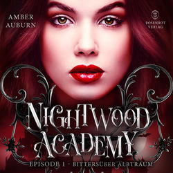 Nightwood Academy, Episode 1 - Bittersüßer Albtraum (Romantasy-Serie)