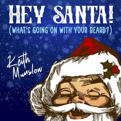 Hey Santa! (What’s Going on with Your Beard?)