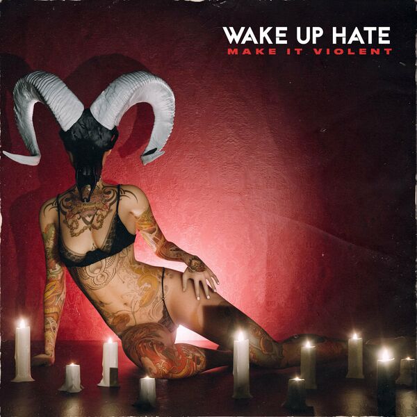 Wake Up Hate - Make It Violent [single] (2020)