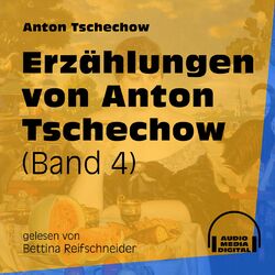 Erzählungen von Anton Tschechow - Band 4 (Ungekürzt)