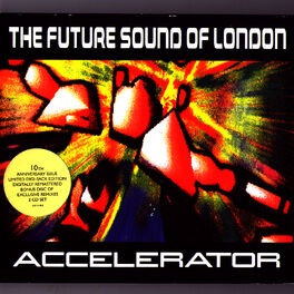The Future Sound of London - Accelerator Deluxe