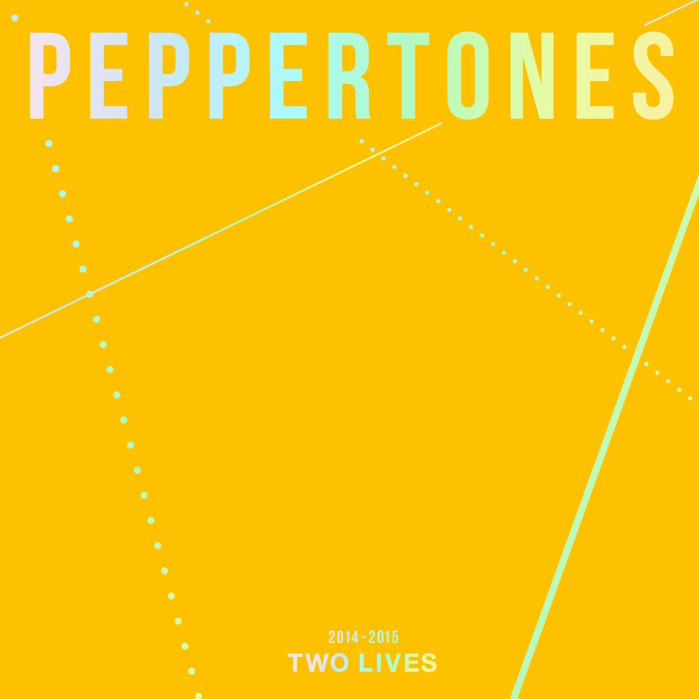 Peppertones – 2014-2015 TWO LIVES