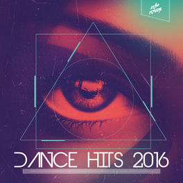 Various Artists Dance Hits 2016 Music Streaming Listen On Deezer deezer