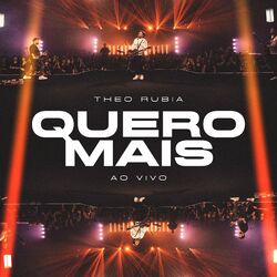 Theo Rubia – Quero Mais (Ao Vivo) 2023 CD Completo