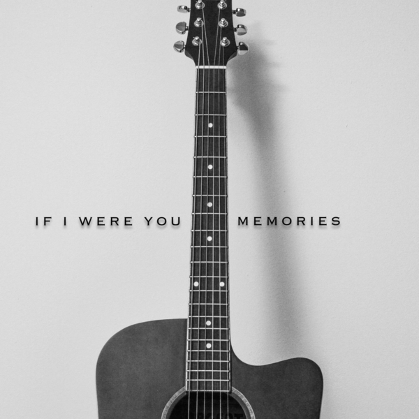 If I Were You - Memories (Acoustic Version) [single] (2016)