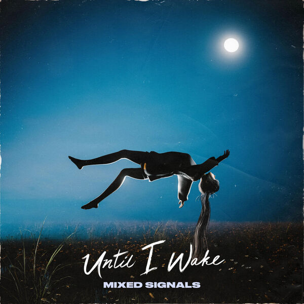 Until I Wake - Mixed Signals [single] (2020)