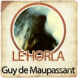 Guy de Maupassant : Le Horla