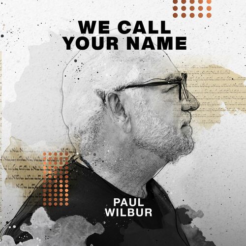Paul Wilbur - We Call Your Name EP (2021)