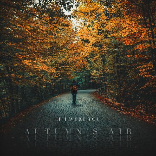 If I Were You - Autumn's Air [single] (2019)