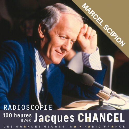 Radioscopie. 100 heures avec Jacques Chancel: Marcel Scipion - Jacques Chancel
