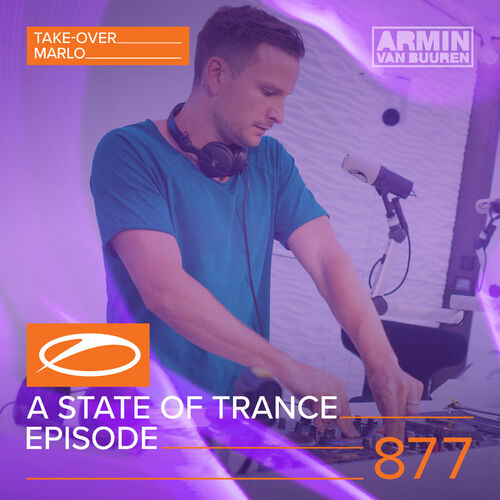 A State Of Trance Episode 877 (Take-Over: MaRLo) - Armin van Buuren