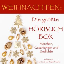Weihnachten: Die größte Hörbuch Box! (Märchen, Geschichten und Gedichte)
