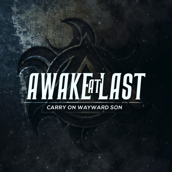 Awake At Last - Carry on Wayward Son [single] (2020)