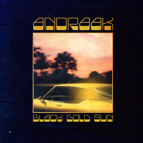 Black Gold Sun - Anoraak