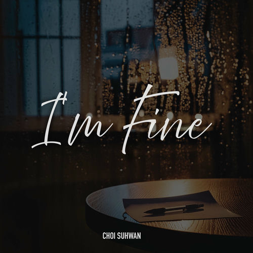 Choi Suhwan – I’m Fine – Single