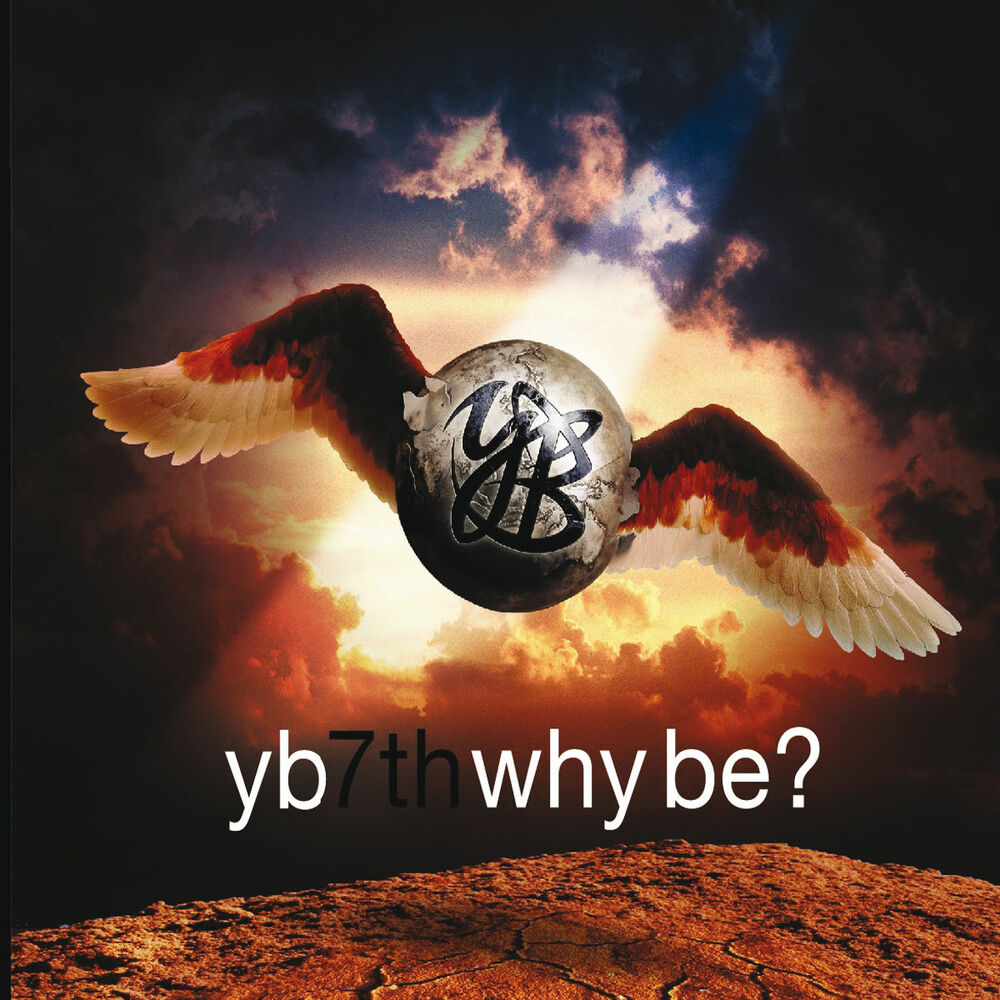 YB – Why Be?