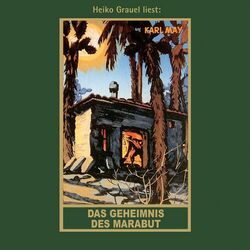 Das Geheimnis des Marabut - Karl Mays Gesammelte Werke, Band 57 (Ungekürzt)