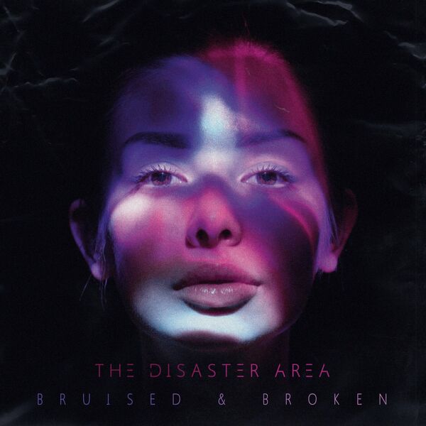 The Disaster Area - Bruised & Broken [single] (2020)