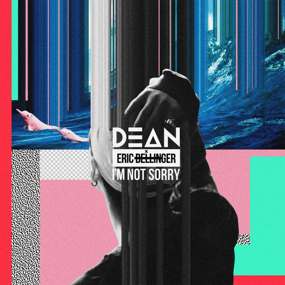 DEAN – I’m Not Sorry – Single