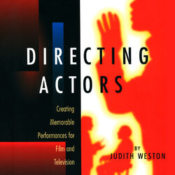Directing Actors - Creating Memorable Performances for Film and Television (Unabridged)