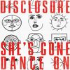 DISCLOSURE - She's Gone, Dance On (Record Mix)