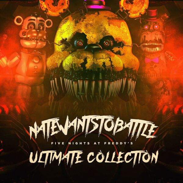 NateWantsToBattle - Five Nights at Freddy's (Ultimate Collection) (2019)