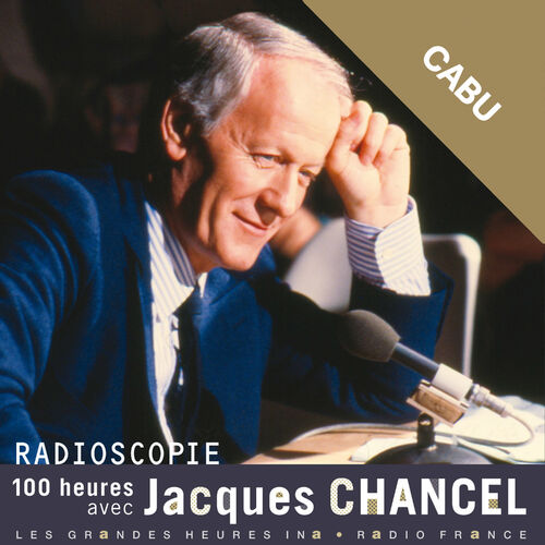 Radioscopie. 100 heures avec Jacques Chancel: Cabu - Jacques Chancel