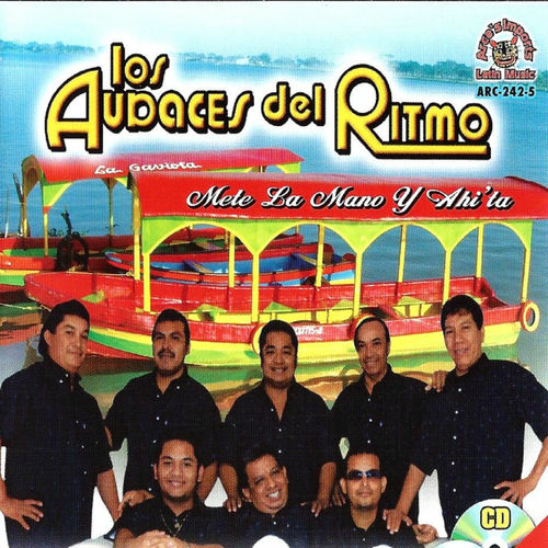 Los Audaces Del Ritmo Mete La Mano Y Ahi Ta Letras Y Canciones Deezer deezer