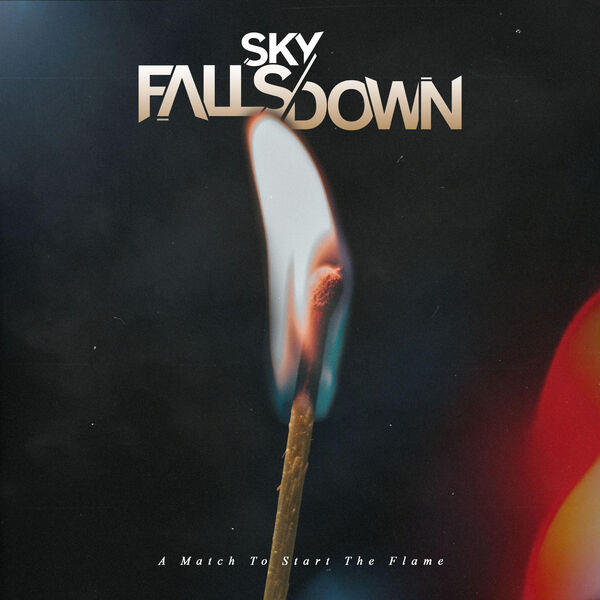 Sky Falls Down - A Match to Start the Flame (2020)