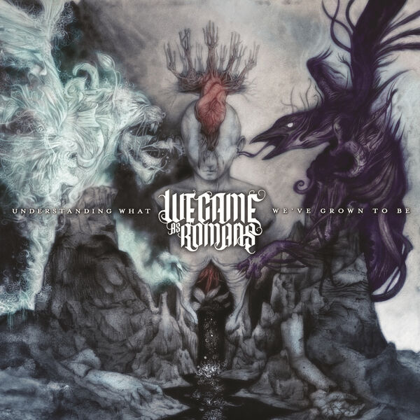 We Came As Romans - Understanding What We've Grown to Be (Deluxe Edition) (2013)