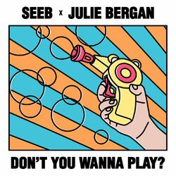 Don't You Wanna Play? (feat. Julie Bergan) - SeeB Download