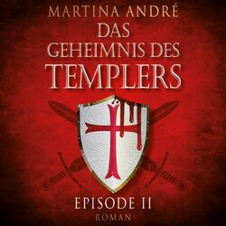 Im Namen Gottes - Das Geheimnis des Templers, Episode 2 (Ungekürzt) Audiobook