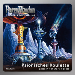 Psionisches Roulette - Perry Rhodan - Silber Edition 146 (Ungekürzt)