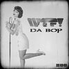 WTF - DA BOP (NASH SOSED REMIX)