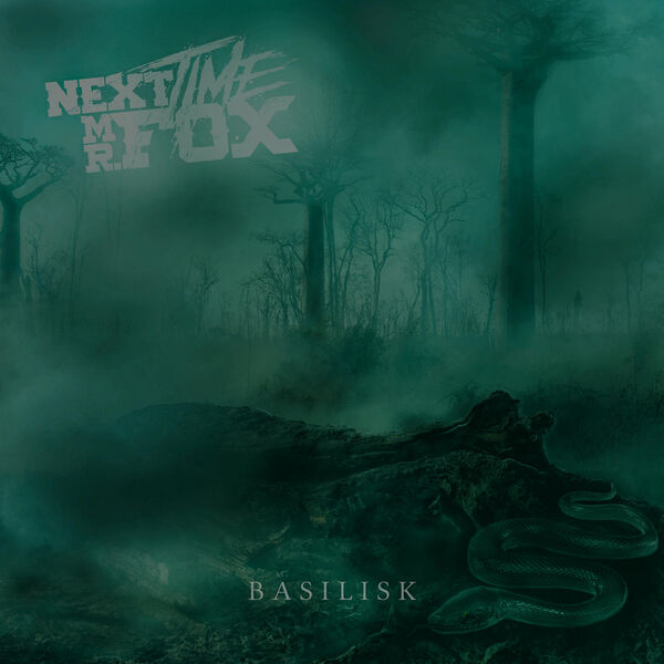 Next Time Mr. Fox - Basilisk [single] (2020)