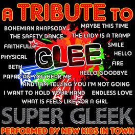 New Kids In Town A Tribute To Glee Super Gleek Lyrics And Songs Deezer