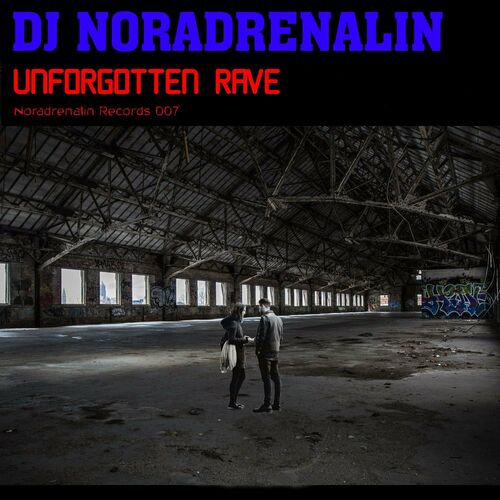  DJ Noradrenalin - Unforgotten Rave (2024) 