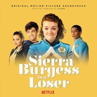Bildergebnis fÃ¼r Various Artists - Sierra Burgess is a Loser (Original Motion Picture Soundtrack)