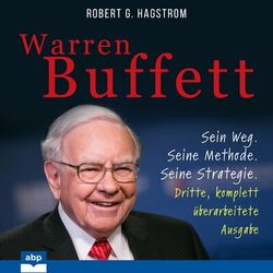 Warren Buffett - Sein Weg. Seine Methode. Seine Strategie (Ungekürzt)