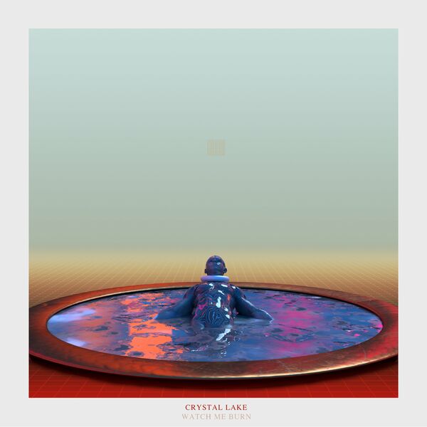 Crystal Lake - Watch Me Burn [maxi-single] (2020)