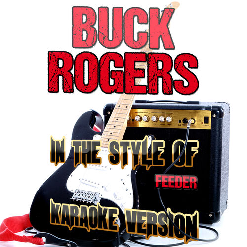 Ameritz Audio Karaoke Buck Rogers In The Style Of Feeder