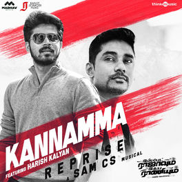 Sam C S Kannamma Reprise From Ispade Rajavum Idhaya Raniyum Lyrics And Songs Deezer deezer