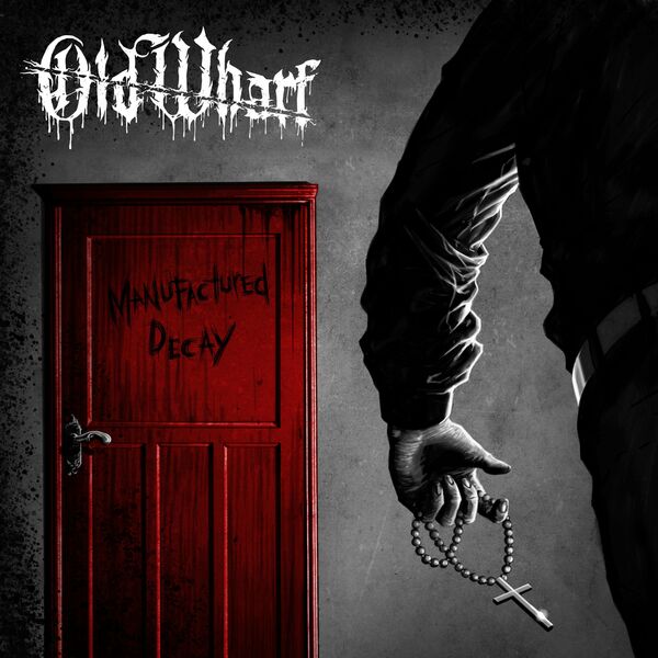 Old Wharf - Manufactured Decay [single] (2021)
