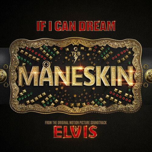 If I Can Dream (From The Original Motion Picture Soundtrack ELVIS) - Måneskin
