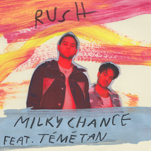 Rush - Milky Chance