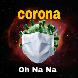 Bean Corona Oh Na Na Songtexte Und Songs Deezer bean corona oh na na songtexte und