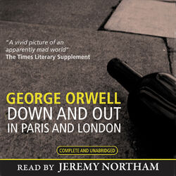 Down and Out in Paris and London (Unabridged)